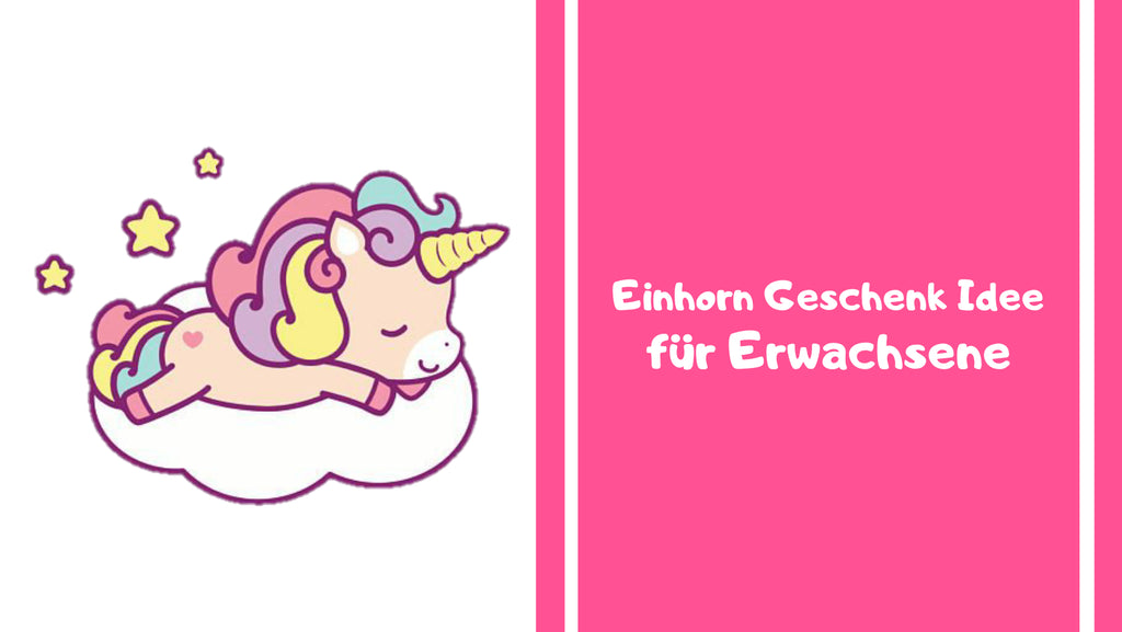 Einhorn Geschenk Idee für Erwachsene